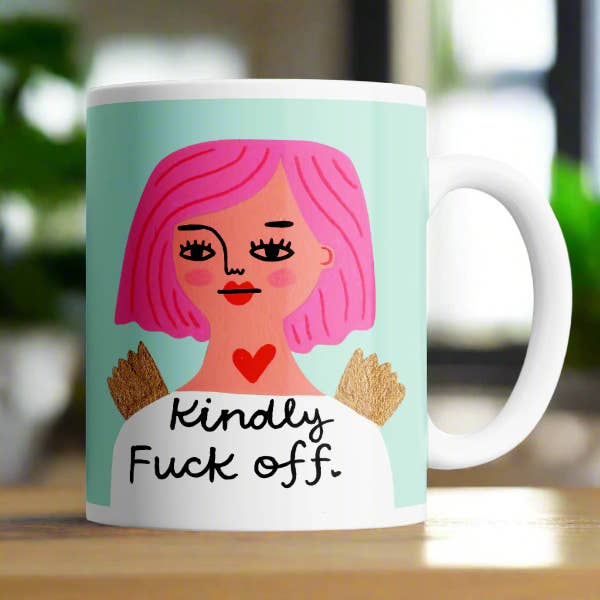 COFFEE MUG | KINDLY FUCK OFF