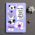 NOTEBOOK - MY DOG AND I TALK SHIT ABOUT YOU
