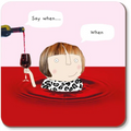 ROSIE MADE A THING - COASTER | WINE WHEN