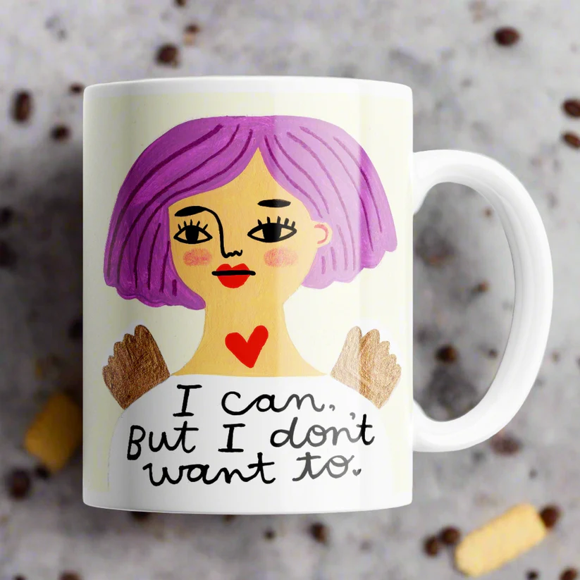 COFFEE MUG | I CAN BUT I DONT WANT TO